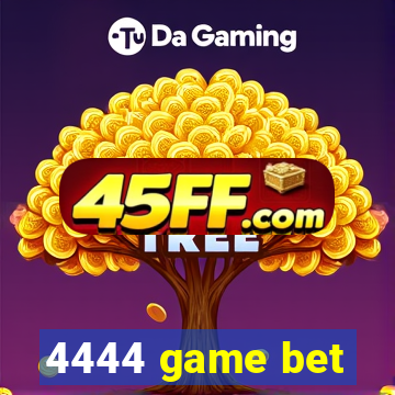 4444 game bet